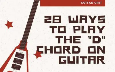 D Chord Guitar Variations – 24 Ways to Play D Chord on Guitar
