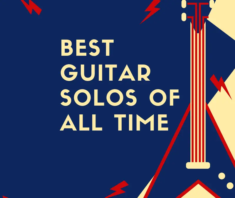 The Best Guitar Solos of All Time